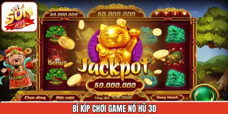 Mẹo quay hũ 3D trăm trận trăm thắng chuẩn cao thủ