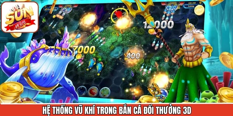 Khám phá hệ thống vũ khí hiện đại chỉ có trong bắn cá đổi thưởng 3D