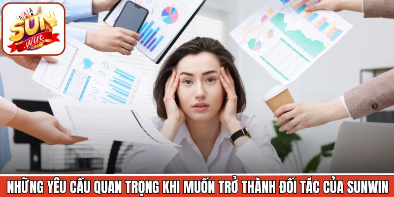 Những yêu cầu quan trọng khi muốn trở thành đối tác của Sunwin
