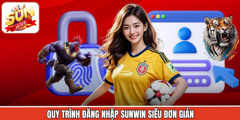 Quy trình đăng nhập Sunwin siêu đơn giản