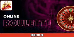 Roulette 3D - Tựa Game Hấp Dẫn Đỉnh Cao Tại Sunwin