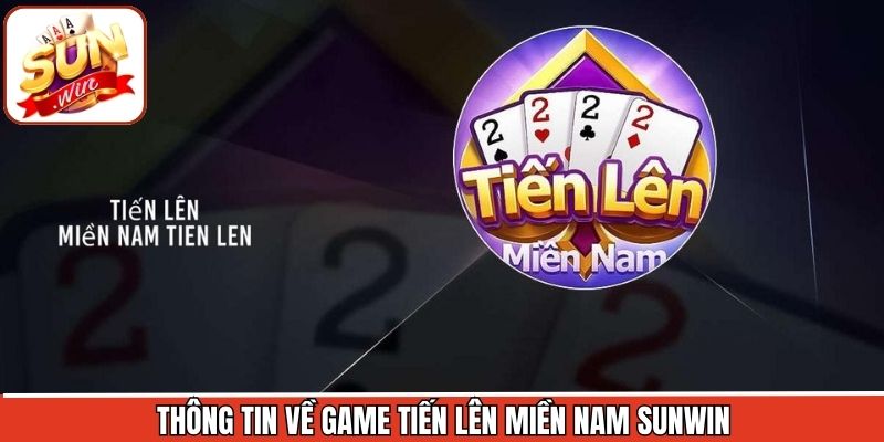Nội dung sơ lược về game bài tiến lên Sunwin