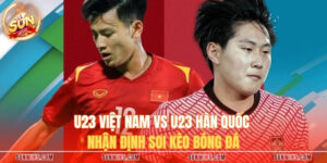 U23 Việt Nam Vs U23 Hàn Quốc Nhận Định Soi Kèo Bóng Đá