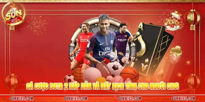 Cá Cược Dota 2 Hấp Dẫn Và Đầy Kịch Tính Cho Người Chơi