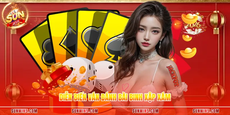 Diễn biến ván đánh bài binh xập xám