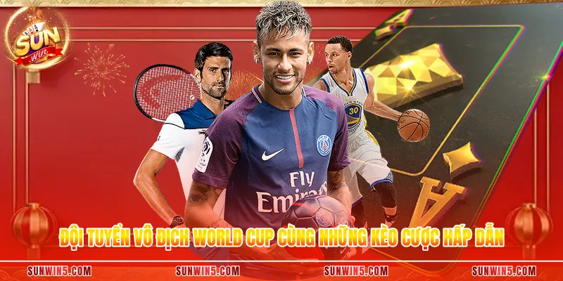 Đội Tuyển Vô Địch World Cup Cùng Những Kèo Cược Hấp Dẫn