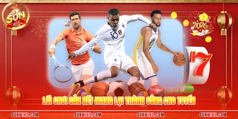 Lối chơi gắn kết mang lại thành công cho tuyển