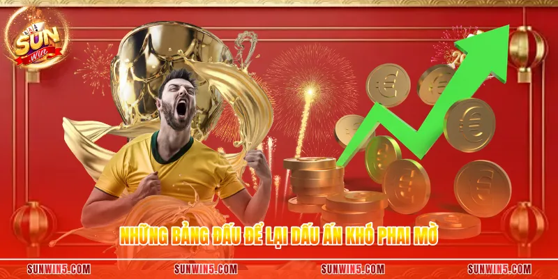 Những bảng đấu để lại dấu ấn khó phai mờ